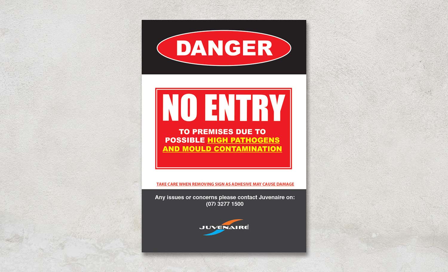 A warning sign reading: Danger no entry to premises due to possible high pathogens and mould contamination.